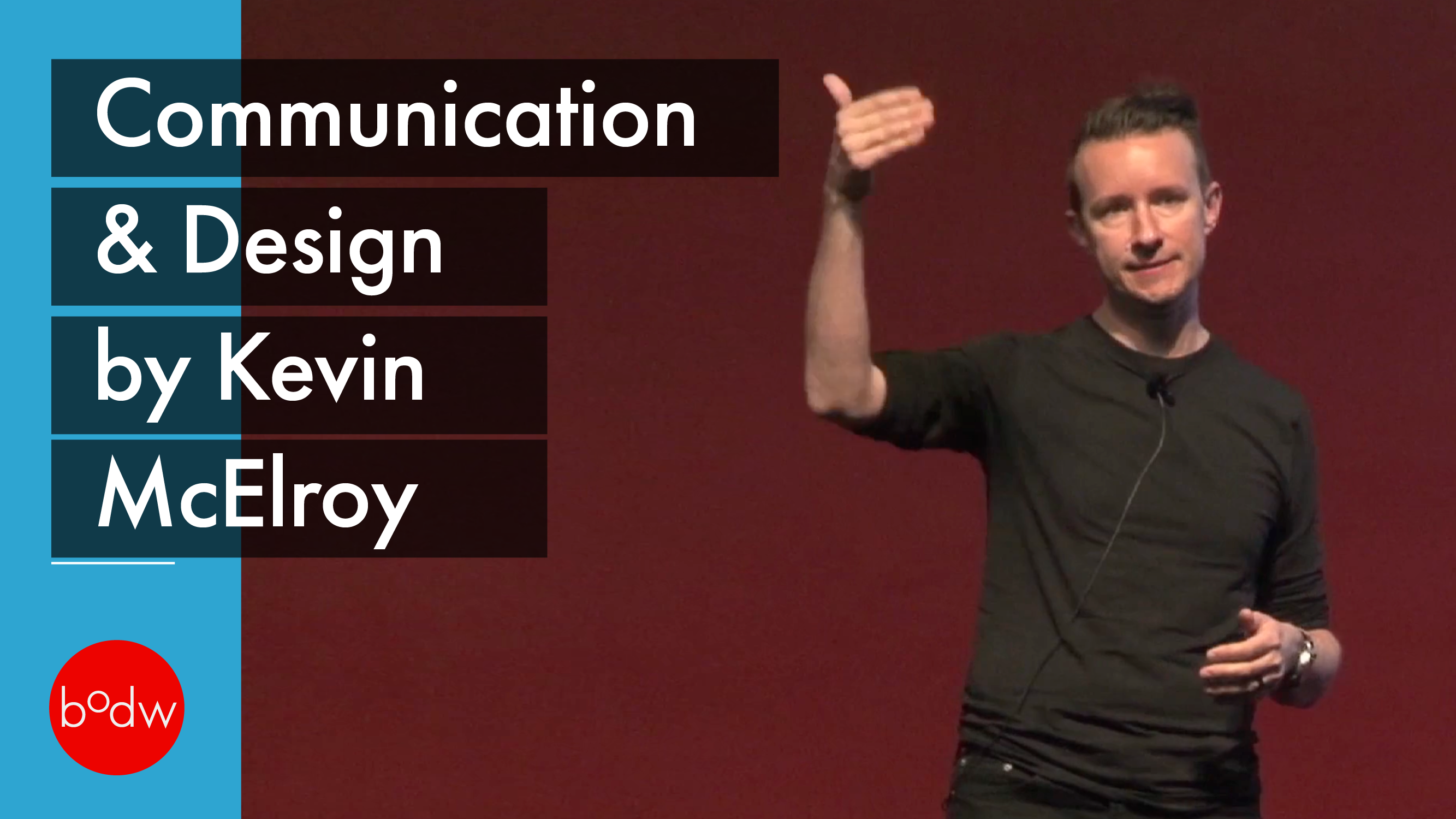 Communication & Design by Kevin McElroy | BODW 2016